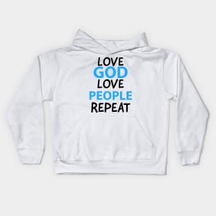 Love God Love People Repeat Motivational Christian Quote Kids Hoodie